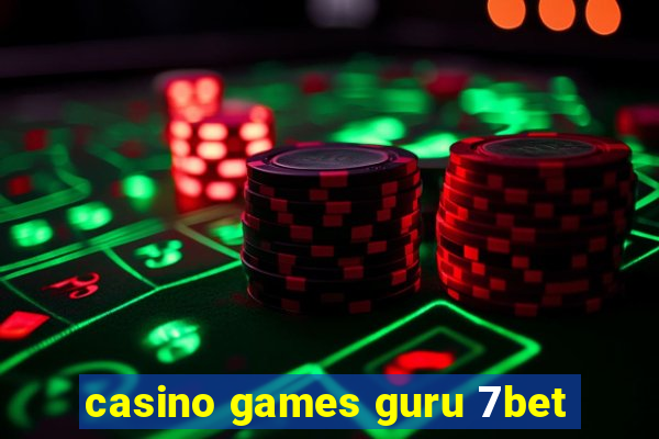 casino games guru 7bet